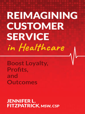 cover image of Reimagining Customer Service in Healthcare